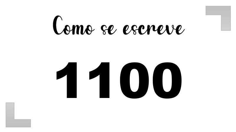 1100 por extenso: mil e cem | Letras FF